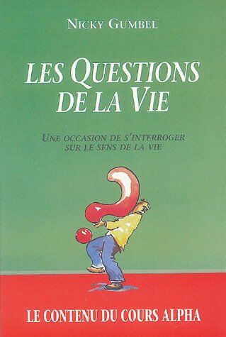 Nicky Gumbel - Alpha, les questions de la vie : une occasion de découvrir la foi chrétienne - Preis vom 02.10.2026 23:42:20 h