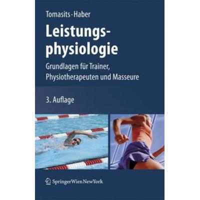 Leistungsphysiologie, Taschenbuch von Paul Haber,Josef Tomasits, Springer, Wien, 978-3-211-72018-9