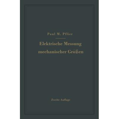 Elektrische Messung mechanischer Größen, Taschenbuch von Paul M. Pflier, Springer Berlin, 978-3-642-90243-7