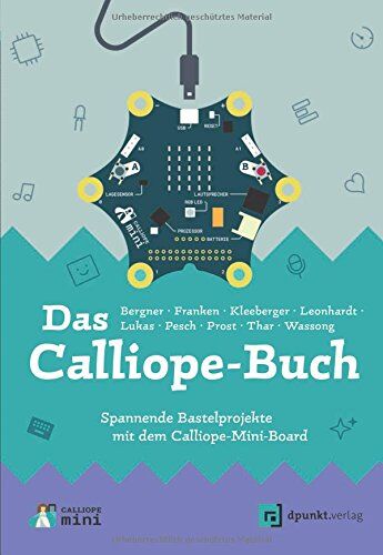Nadine Bergner - Das Calliope-Buch: Spannende Bastelprojekte mit dem Calliope-Mini-Board - Preis vom 30.09.2026 09:01:18 h
