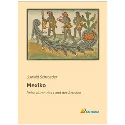 Mexiko, Ratgeber von Oswald Schroeder