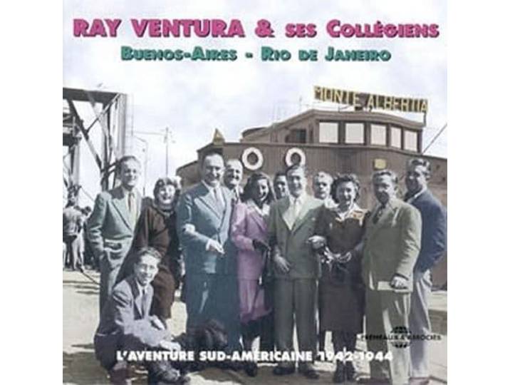 Ray Ventura - Aventure Sud-Americaine 1942-1