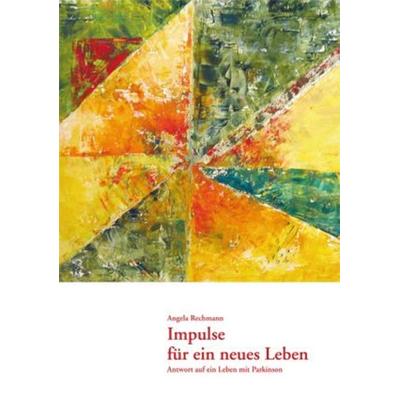 Impulse für ein neues Leben, Taschenbuch von Angela Rechmann, Labonde, H, 978-3-937507-35-4