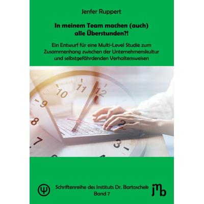 In meinem Team machen (auch) alle Überstunden?!, Taschenbuch von Jenfer Ruppert, JMB Verlag, 978-3-95945-055-3