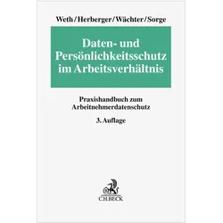 Daten- und Persönlichkeitsschutz im Arbeitsverhältnis, Fachbücher von Christoph Sorge, Maximilian Herberger, Stephan Weth, Michael Wächter