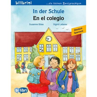 In der Schule (Deutsch-Spanisch), Taschenbuch von Susanne Böse, Bilibri, 978-3-695-05267-7