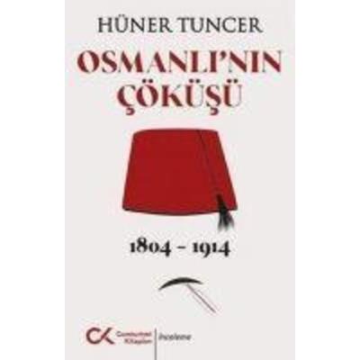 Osmanlinin Cöküsü 1804 - 1914, Taschenbuch von Hüner Tuncer, Cumhuriyet Kitaplari