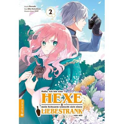 Hallo, ich bin eine Hexe und mein Schwarm wünscht sich einen Liebestrank von mir 02, Taschenbuch von Vient,Kamada,Eiko Mutsuhana, Altraverse GmbH,