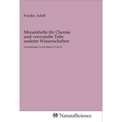 Monatshefte für Chemie und verwandte Teile anderer Wissenschaften, Taschenbuch von , MV-NaturalScience, 978-3-96878-839-5