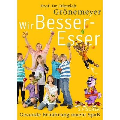 Grönemeyer, D: Wir Besser-Esser, Gebundene Ausgabe von Dietrich Grönemeyer, S. Fischer Verlag