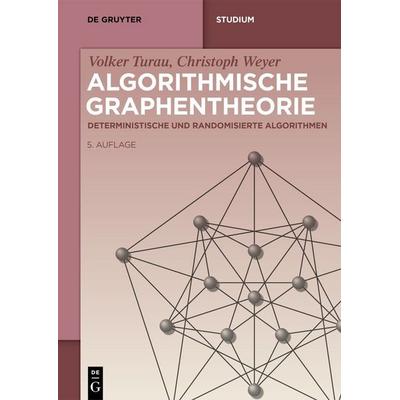 Algorithmische Graphentheorie, Taschenbuch von Volker Turau,Christoph Weyer, De Gruyter Oldenbourg, 978-3-11-135270-1