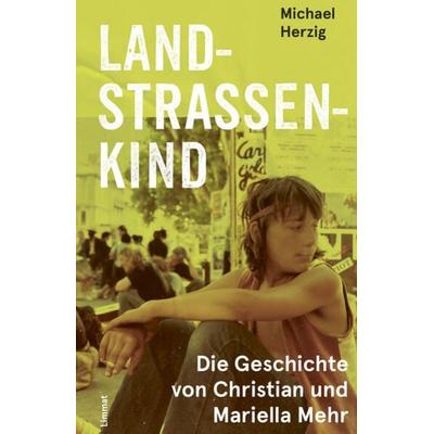 Landstrassenkind, Gebundene Ausgabe von Michael Herzig, Limmat, 978-3-03926-064-5