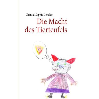 Die Macht des Tierteufels, Taschenbuch von Chantal-Sophie Genzler, BoD – Books on Demand, 978-3-8423-5121-9