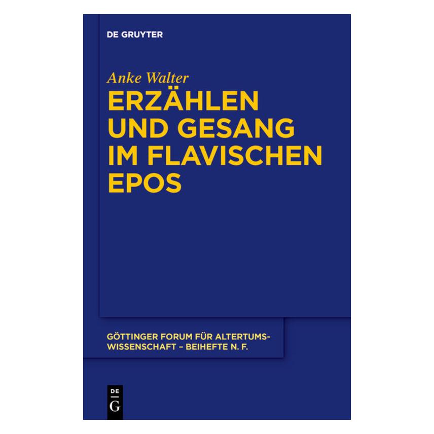 De Gruyter Erzählen und Gesang im flavischen Epos (Deutsch, Hardcover, Anke Walter) (7929371)