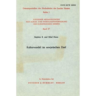 Kulturwandel im sowjetischen Dorf., Taschenbuch von Stephen B. Dunn,Ethel Dunn, Duncker & Humblot, 978-3-428-04044-5