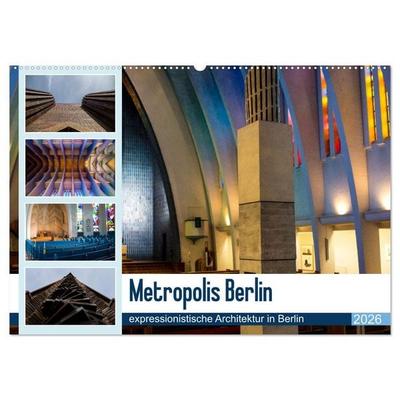 Metropolis Berlin - expressionistische Architektur in Berlin (Wandkalender 2026 DIN A2 quer), CALVENDO Monatskalender
