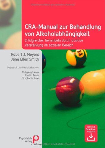 Meyers, Robert J. - CRA-Manual zur Behandlung von Alkoholabhängigkeit: Erfolgreicher behandeln durch positive Verstärkung im sozialen Bereich - Preis vom 09.10.2026 07:28:09 h