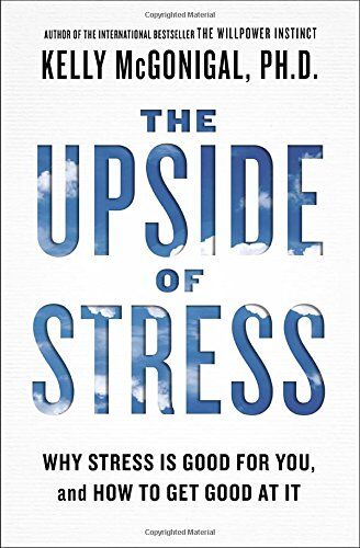 Kelly McGonigal - The Upside of Stress: Why Stress Is Good for You, and How to Get Good at It - Preis vom 17.10.2026 19:25:27 h