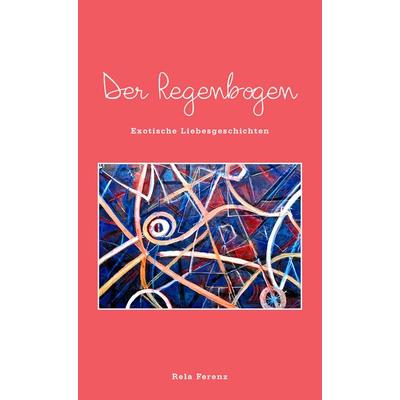 Der Regenbogen, Taschenbuch von Rela Ferenz, Shaker, 978-3-9890305-3-4