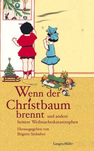 Brigitte Sinhuber - Wenn der Christbaum brennt und andere heitere Weihnachtskatastrophen - Preis vom 17.10.2026 19:25:27 h
