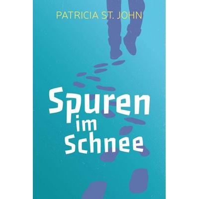 Spuren im Schnee, Taschenbuch von Patricia St. John, Christliche Literaturverbreitung, 978-3-89397-569-3