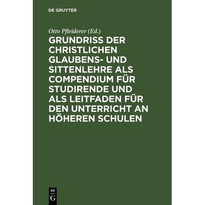 Grundriß der christlichen Glaubens- und Sittenlehre als Compendium für Studirende und als Leitfaden für den Unterricht an höheren Schulen, Gebundene