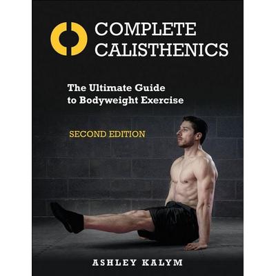 Complete Calisthenics, Taschenbuch von Ashley Kalym, Human Kinetics, 978-1-71824-659-1
