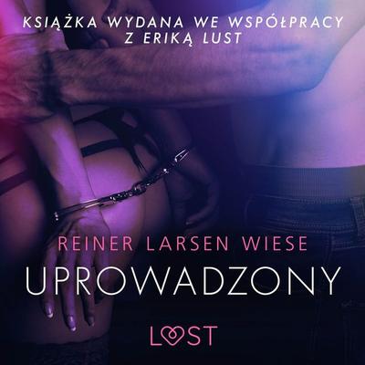 Uprowadzony - opowiadanie erotyczne - Reiner Larsen Wiese, Audio, 9788726091250