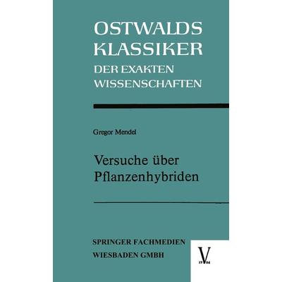 Versuche über Pflanzenhybriden, Taschenbuch von Gregor Mendel, Vieweg & Teubner, 978-3-528-09106-4