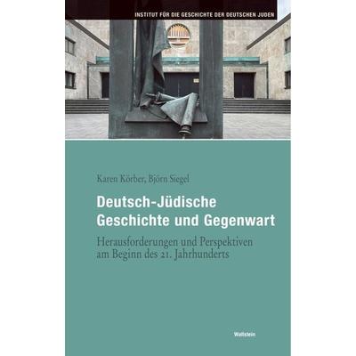 Deutsch-Jüdische Geschichte und Gegenwart, Gebundene Ausgabe von , Wallstein Verlag, 978-3-8353-5714-3