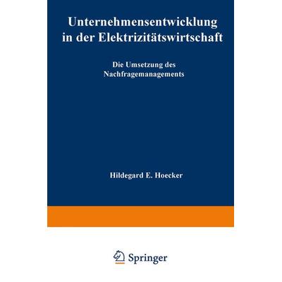 Unternehmensentwicklung in der Elektrizitätswirtschaft, Taschenbuch von Hildegard E. Hoecker, Deutscher Universitätsverlag, 978-3-8244-6894-2