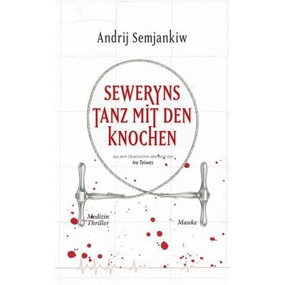 Seweryns Tanz mit den Knochen, Gebundene Ausgabe von Andrij Semjankiw, Mauke, 978-3-948259-33-4