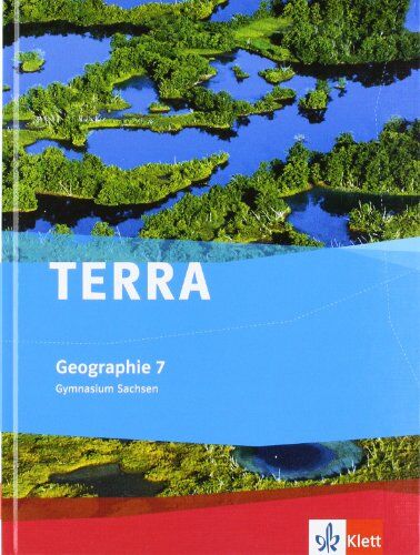 TERRA Geographie für Sachsen - Ausgabe für Gymnasien: TERRA Geographie für Sachsen. Ausgabe für Gymnasium. Schülerbuch 7. Klasse - Preis vom 09.10.2026 07:28:09 h
