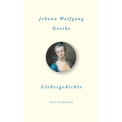 Liebesgedichte, Taschenbuch von Johann Wolfgang von Goethe, Insel Verlag