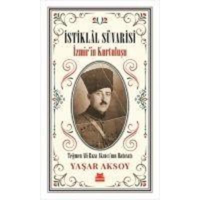 Istiklal Süvarisi - Izmirin Kurtulusu, Taschenbuch von Yasar Aksoy, Kirmizikedi Yayinevi