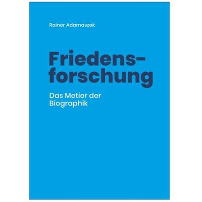 Trilogie 2021 / Friedensforschung, Taschenbuch von Rainer Adamaszek, Epubli, 978-3-7549-3021-2