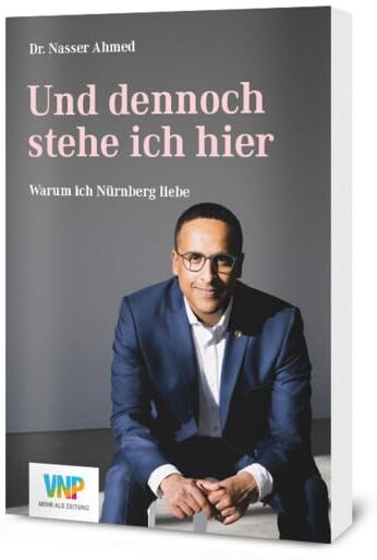 Nasser Ahmed - Und dennoch stehe ich hier: Warum ich Nürnberg liebe - Preis vom 30.09.2026 09:01:18 h