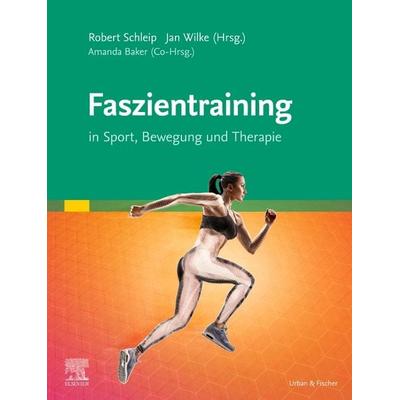 Faszientraining, Gebundene Ausgabe von , Urban & Fischer in Elsevier, 978-3-437-55309-7