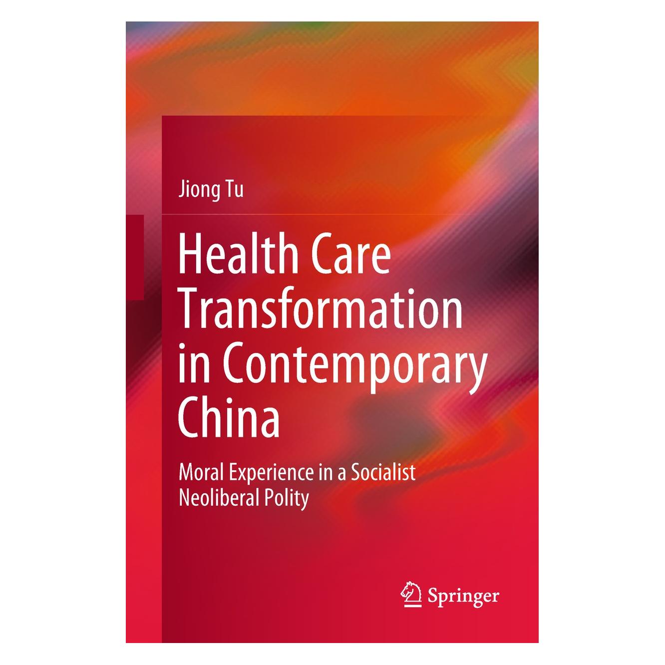 Springer Health Care Transformation in Contemporary China (Englisch, Hardcover, Jiong Tu) (9789811307874)