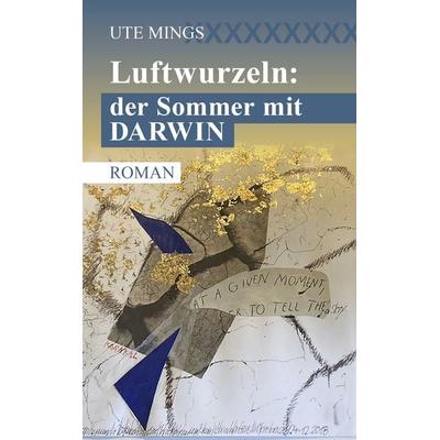Luftwurzeln: der Sommer mit Darwin, Gebundene Ausgabe von Ute Mings, Wieser Verlag, 978-3-99029-716-2