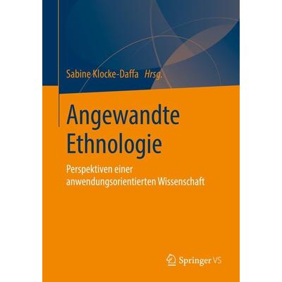 Angewandte Ethnologie, Taschenbuch von , Springer Fachmedien Wiesbaden GmbH, 978-3-658-25892-4