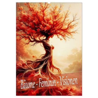 Bäume - Feminin - Visionen (Wandkalender 2027 DIN A2 hoch), CALVENDO Monatskalender