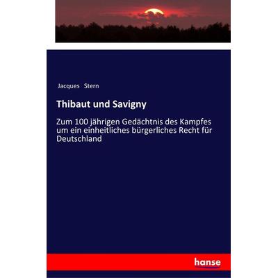 Thibaut und Savigny, Taschenbuch von Jacques Stern, Hansebooks, 978-3-337-36202-7
