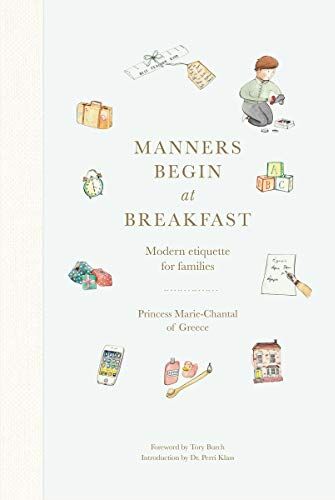 Princess Marie-Chantal of Greece - Manners Begin at Breakfast: Modern etiquette for families - Preis vom 09.10.2026 07:28:09 h