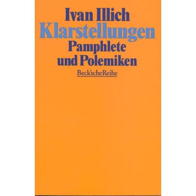 Klarstellungen, Taschenbuch von Ivan Illich, C.H. Beck, 978-3-406-39251-1