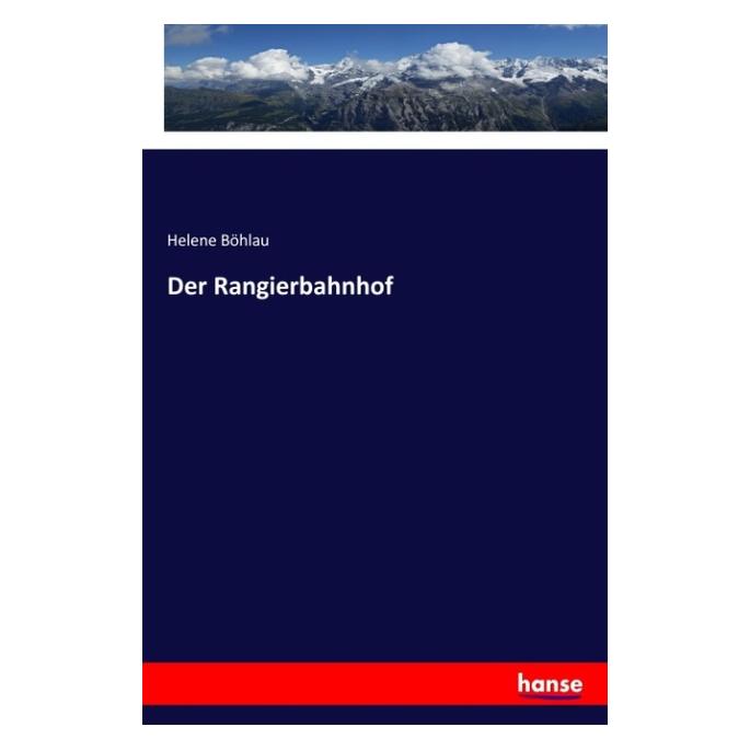 Hansebooks Der Rangierbahnhof (Deutsch, Softcover, Helene Böhlau) (55967588)