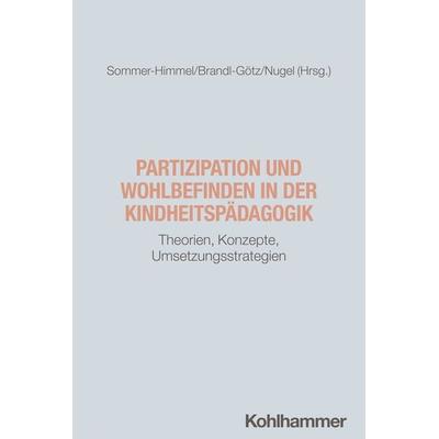 Partizipation und Wohlbefinden in der Kindheitspädagogik, Taschenbuch von , Kohlhammer, 978-3-17-044186-6