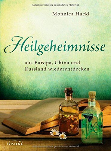Monnica Hackl - Heilgeheimnisse: aus Europa, China und Russland wiederentdecken - Preis vom 02.10.2026 23:42:20 h