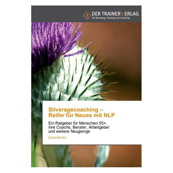 Deutscher Trainer Silveragecoaching - Reifer für Neues mit NLP (Deutsch, Softcover, Sylvia Bandini) (35185325)