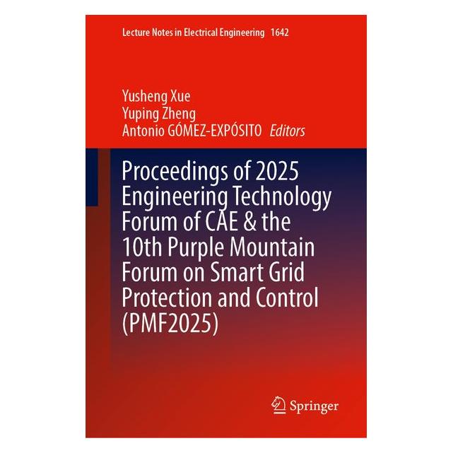 Springer Proceedings of 2025 Engineering Technology Forum of CAE and the 10th Purple Mountain Forum on Smart (Englisch, Hardcover, Antonio Gmez-Expsito, Antonio GÓMEZ-EXPÓSITO, Yuping Zheng, Yusheng Xue) (71202889)